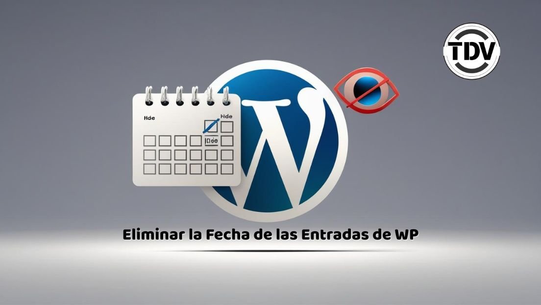 Plugin de WordPress para Eliminar la Fecha de las Entradas